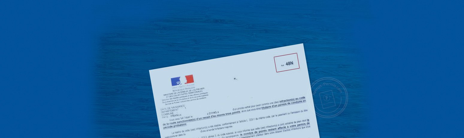 Lettre 48 N : en cas d’infraction routière grave en période probatoire